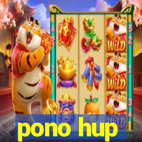 pono hup